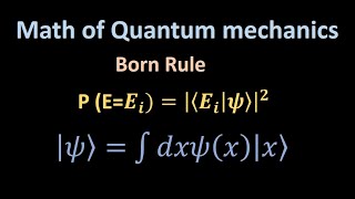 Born rule in Quantum mechanics math of Quantum physics [upl. by Brianna560]