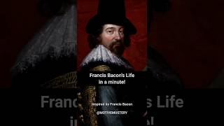 Francis Bacons Life in a minute 60 seconds francisbacon quotes wisdom philosophy Shorts [upl. by Esirrehc]