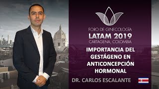 2019 13  Importancia del gestágeno en anticoncepción hormonal  Dr Carlos Escalante [upl. by Musihc479]