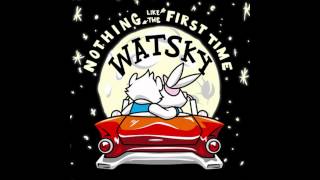 Watsky  13  Nothing Like the First Time [upl. by Gschu]