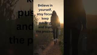 Believe In Yourself motivation Process Focus [upl. by Ecirtnahc]