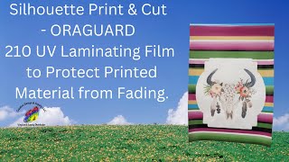 Silhouette Print amp Cut  ORAGUARD 210 UV Laminating Film to Protect Printed Material from Fading [upl. by Alleyne]