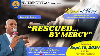 Road to Glory Evangelistic Series  Pastor Euzel Parkes  Rescued by Grace Sept 16 2024 [upl. by Ahsinnod]