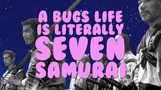 A Bugs Life Is LITERALLY Seven Samurai [upl. by Winifred653]