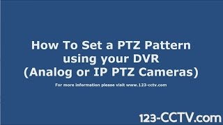 How to set a PTZ Cruise Pattern and Tour [upl. by Tearle]