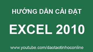 Hướng dẫn cách cài đặt Microsoft Excel 2010 [upl. by Aray]