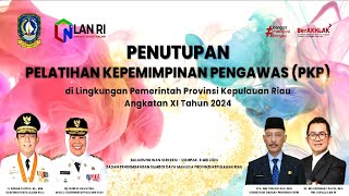 Penutupan Pelatihan Kepemimpinan Pengawas PKP Tahun 2024 di Lingkungan Pemda Provinsi Kepri [upl. by Ahsyek493]