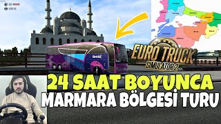 24 SAAT YOLCU OTOBÜSÜ KULLANDIK MARMARA BÖLGESİ TURLADIK  EURO TRUCK SIMILATOR 2 [upl. by Bilow]