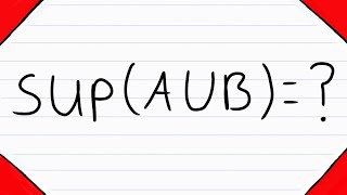 Supremum of the Union of Sets  Real Analysis [upl. by Anitsirhk]