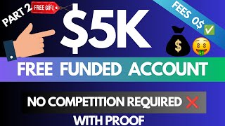 Get free 5K propfirm Account with proof without any competition 😍 Part 2  No money required ❌ [upl. by Naej]