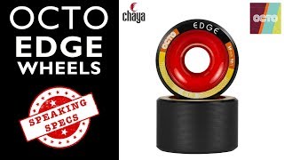 Octo Edge Roller Derby Wheels  CHAYA SPEAKING SPECS [upl. by Alegnad]