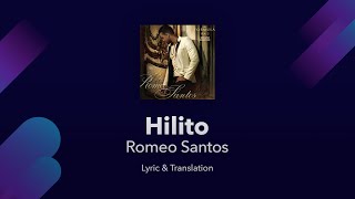 Romeo Santos  Hilito Lyrics English and Spanish  Translation  Subtitles [upl. by Piotr474]