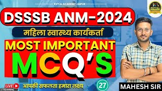 DSSSB ANM 2024 CLASS27  MOST IMPORTANT MCQ’S  MAHESH SIR  ROYAL ACADEMY JAIPUR [upl. by Dorisa201]