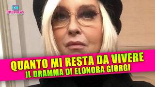 Il Dramma di Eleonora Giorgi Ecco Quanto mi Resta da Vivere [upl. by Novit401]