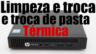 Mini pc HP Elitedesk 800 G2  Dica de limpeza e troca de pasta térmica [upl. by Himelman881]