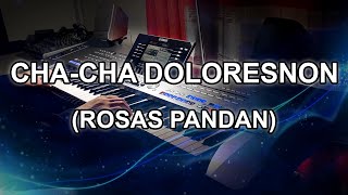 Cha Cha Doloresnon Rosas Pandan  Yamaha Tyros 5  artzkie [upl. by Dnana160]