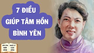 7 Điều Giúp Tìm Thấy Được Bình Yên Trong Tâm Hồn  Triết Lý Cuộc Sống [upl. by Aicram]