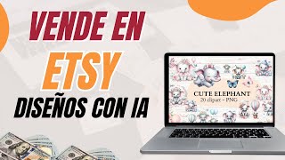 ¡Gana DINERO en Etsy con Diseños Digitales 🎨 Cómo Crear y Vender Imágenes PNG con IA 🤖 [upl. by Small]