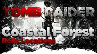 Tomb Raider Coastal Forest Relic Locations Guide [upl. by Ynnelg380]