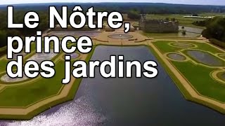 Le Nôtre prince des jardins [upl. by Asaret]