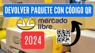 DEVOLVER PAQUETE A Mercado Libre CON QR 2024 [upl. by Anelleh379]