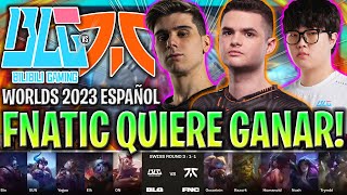 FNATIC DEMUESTRA SU NIVEL EN EL MUNDIAL  BLG vs FNC WORLDS SWISS STAGE 2023 LVP ESPAÑOL [upl. by Jermain]