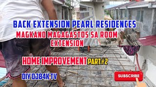 back extension Pearl Residences magkano magagastos sa room extension Part2 DJ84KDiyTv [upl. by Airbma]