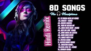 8d hindi songs dj remix non stop  8d audio songs dj remix bollywood  party songs hindi dj mix [upl. by Ennahs]