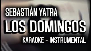 Sebastián Yatra  Los Domingos KARAOKE  INSTRUMENTAL [upl. by Thrasher]