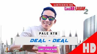 PALE KTB  DEAL DEAL Album Sep LagakLagak 2 HD Video Quality 2017 [upl. by Caresa]