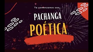 Pachanga Poética  Sesión N°34  31 Agosto 2024 [upl. by Dorene90]