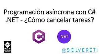 Programación asíncrona con C NET  ¿Cómo cancelar tareas [upl. by Cox]