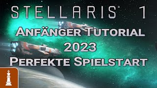 ANFÄNGER Tutorial STELLARIS 2023 DER PERFEKTE SPIELSTART  deutsch gameplay 1 [upl. by Nannarb]