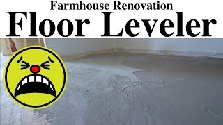 Farmhouse Renovation  Floor Leveler Gone Wrong [upl. by Kama]