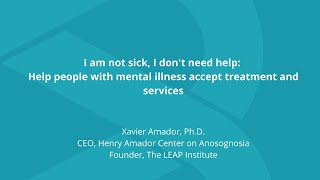 How to help someone with mental illness accept treatment and services Anosognosia [upl. by Graig895]