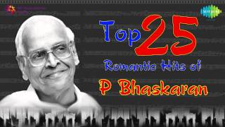 Top 25 Romantic Hits of P Bhaskaran  Malayalam Audio Jukebox [upl. by Bab]