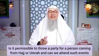 Is it allowed to throw party for people coming from hajj  umrah can we attend that assim al hakeem [upl. by Glanville845]