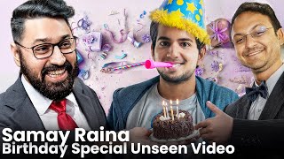 Samay Raina Birthday Special Unseen Video 😲 [upl. by Ttam]