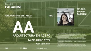 Encuentros en Taller Arquitectura en Acero  Mg Arq Susana Paganini  Taller Paganini [upl. by Crescentia]