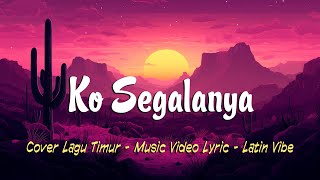 Ko Segalanya Cover  Video Lirik  Sa tra dengar ko pu kabar satu hari sa sepi  Whllyano  Remix [upl. by Enimzzaj]