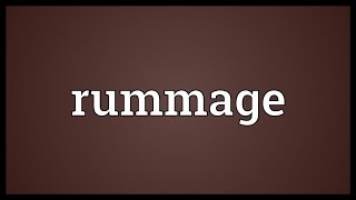 Rummage Meaning [upl. by Nohsid919]