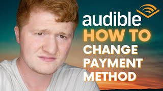 How to Change Audible Payment Method [upl. by Amsab]