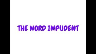 Impudent  Meaning  Pronunciation How to use in Sentences [upl. by Ainit]