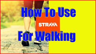 How to use Strava to record a walk GET FIT WITH WALKING NOW [upl. by Emearg4]