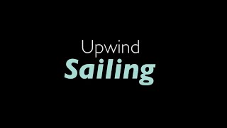 Upwind Sailing Basics [upl. by Losse]