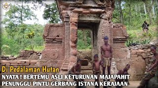 Merinding Bertemu Keturunan Majapahit Asli Di Dalam Hutan Penunggu Pintu Gerbang Istana Kerajaan [upl. by Yhtak57]