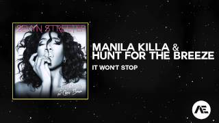 Sevyn Streeter Ft Chris Brown  It Wont Stop Manila Killa amp Hunt For The Breeze Remix [upl. by Darleen]