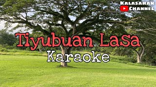 Tiyubuan Lasa  KARAOKE [upl. by Tiffy205]