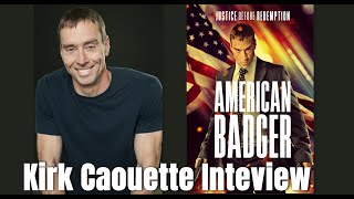 Kirk Caouette Interview 2021  American Badger [upl. by Yanat]