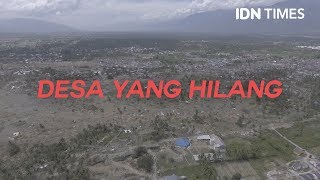 DESADESA YANG HILANG DI GEMPA SULAWESI [upl. by Bertold]